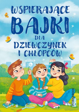 Wspierające bajki dla dziewczynek i chłopców - Anna Paszkiewicz [KSIĄŻKA]