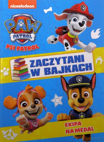 Zaczytani w bajkach. Psi Patrol. Ekipa na medal Zaczytani w bajkach [KSIĄŻKA]