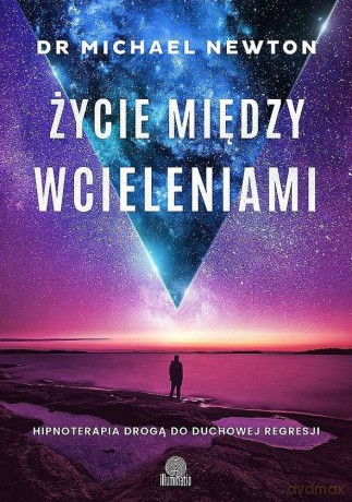Życie między wcieleniami - Dr Michael Newton [KSIĄŻKA]