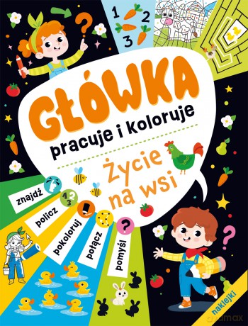 Życie na wsi. Główka pracuje i koloruje [KSIĄŻKA]