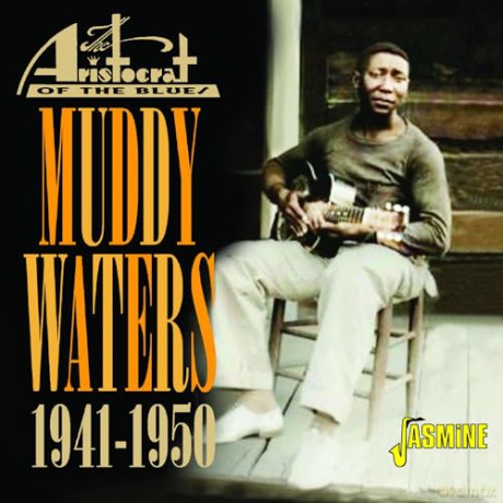 Muddy Waters: Aristocrat Of The Blues 1941-1950 [CD]