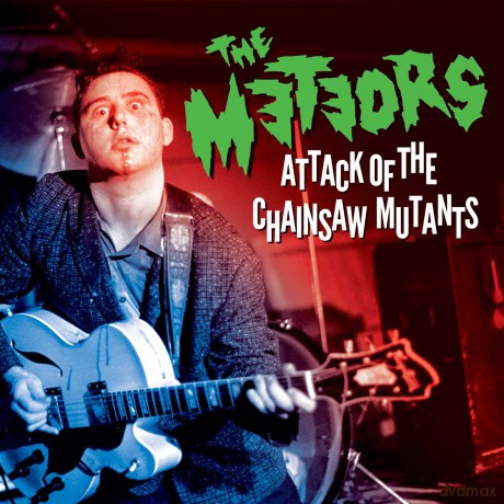 Meteors: Attack Of The Chainsaw Mutants [2CD]