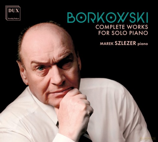 Marek Szlezer: Borkowski: Complete Works For Solo Piano [CD]