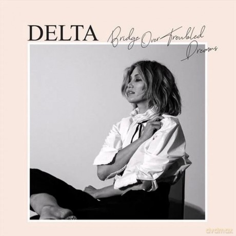 Delta Goodrem: Bridge Over Troubled Dreams [Winyl]
