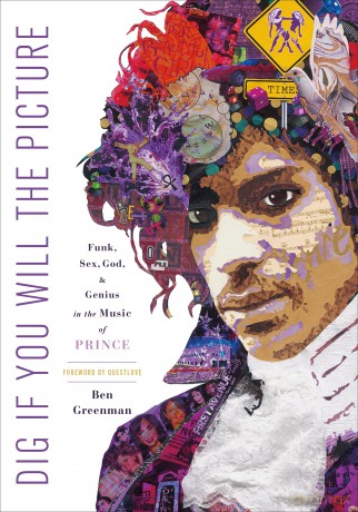 Prince: Dig If You Will The Picture: Funk. Sex. God. And Genius In The Music Of Prince Hardcover [KSIĄŻKA]