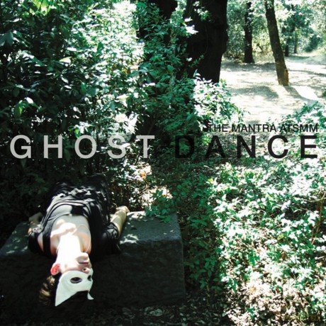 Mantra Above The Spotless Melt: Ghost Dance [CD]
