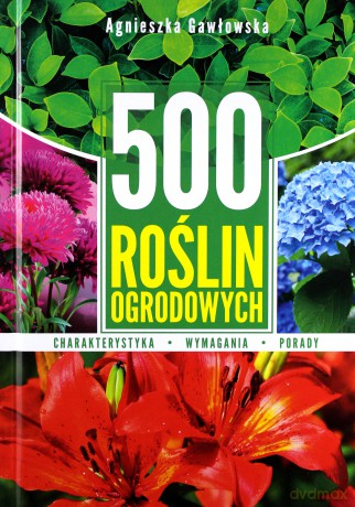 500 roślin ogrodowych - Gawłowska Agnieszka [KSIĄŻKA]