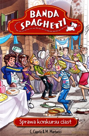Banda Spaghetti - Sprawa konkursu ciast - Capria Carolina, Martucci Mariella [KSIĄŻKA]