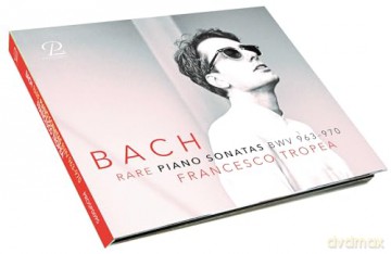 Francesco Tropea: J.S. Bach: Rare Piano Sonatas Bwv 963-970 [CD]