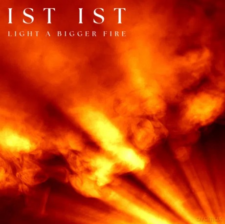 Ist Ist: Light A Bigger Fire (Clear) [Winyl]