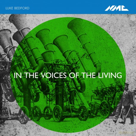 Luke Bedford: Luke Bedford: In The Voices Of The Living [CD]