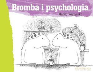 Bromba i psychologia (Wyd. 2014) - Wojtyszko Maciej [KSIĄŻKA]