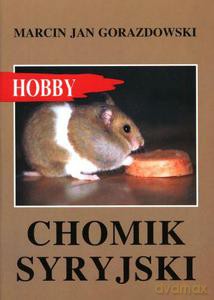 Chomik syryjski - Gorazdowski Marcin Jan [KSIĄŻKA]