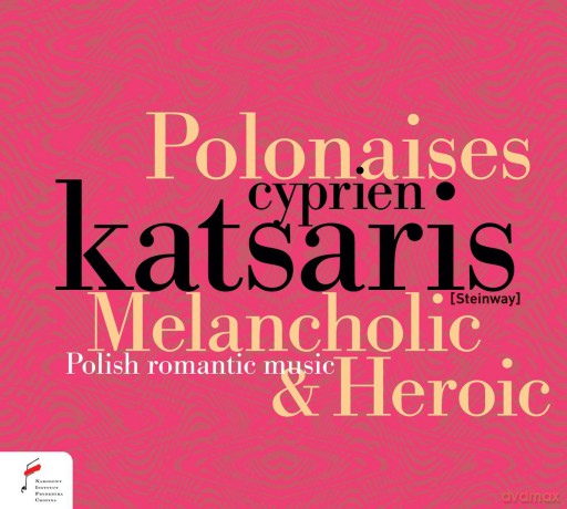 Cyprien Katsaris: Melancholic And Heroic Polonaises - Polish Romantic Music [CD]