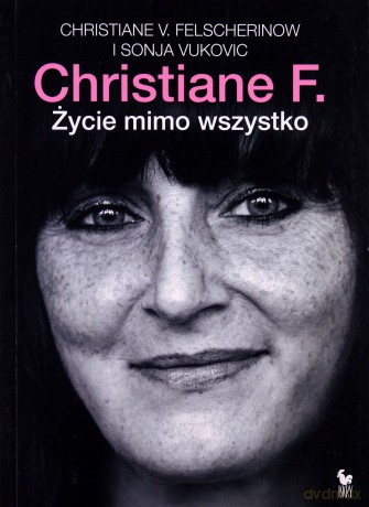 Christiane F. Życie mimo wszystko - Christiane F., Vukovic Sonja [KSIĄŻKA]