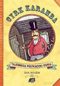 Cyrk Karamba. Tajemnica połykaczki ognia - Rosén Asa [KSIĄŻKA]