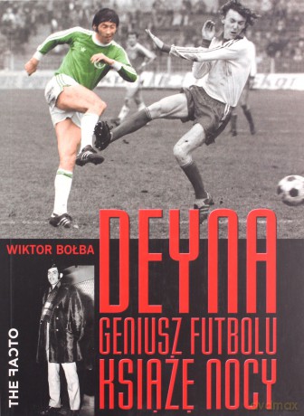 Deyna. Geniusz futbolu, książę nocy (oprawa miękka) - Bołba Wiktor [KSIĄŻKA]