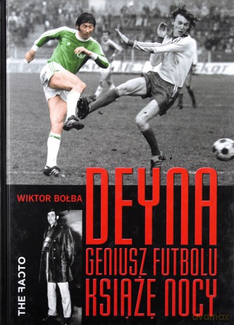 Deyna. Geniusz futbolu, książę nocy (oprawa twarda) - Bołba Wiktor [KSIĄŻKA]