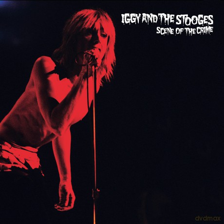 Iggy And The Stooges: Scene Of The Crime [CD]
