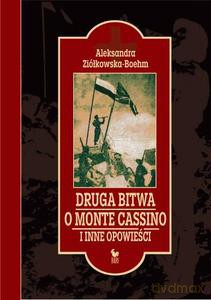 Druga bitwa o Monte Cassino i inne opowieści - Ziółkowska-Boehm Aleksandra [KSIĄŻKA]