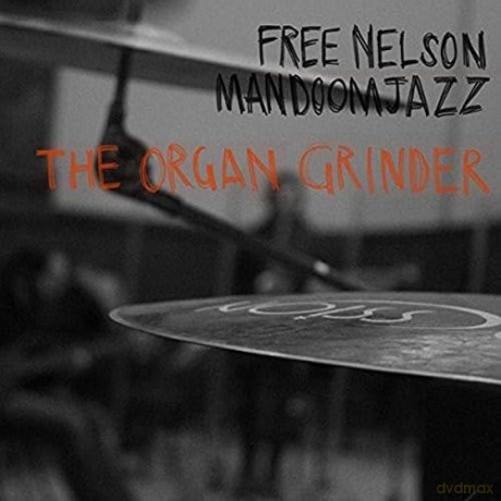 Free Nelson Mandoomjazz: The Organ Grinder [2xWinyl]