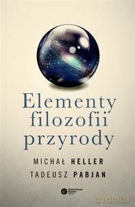 Elementy filozofii przyrody - Heller Michał, Pabjan Tadeusz [KSIĄŻKA]