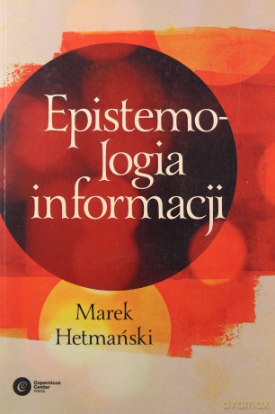 Epistemologia informacji - Hetmański Marek [KSIĄŻKA]