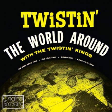 Twistin Kings: Twistin The World Around [CD]