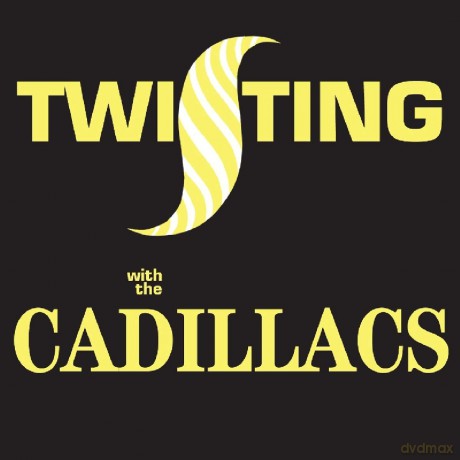 Cadillacs: Twisting With The Cadillacs [CD]