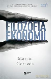 Filozofia ekonomii - Gorazda Marcin [KSIĄŻKA]