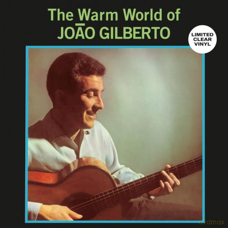 Joao Gilberto: Warm World Of Joao Gilberto (Clear) [Winyl]