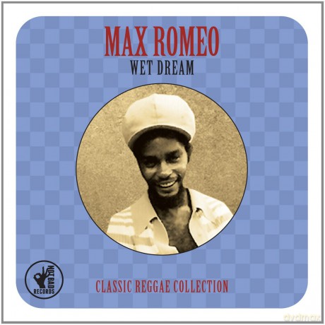Max Romeo: Wet Dream Classic Reggae Collection [2CD]