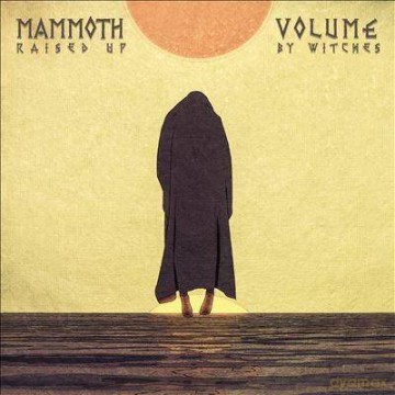 Mammoth Volume: Raised Up By Witches [CD]