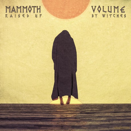 Mammoth Volume: Raised Up By Witches [CD]