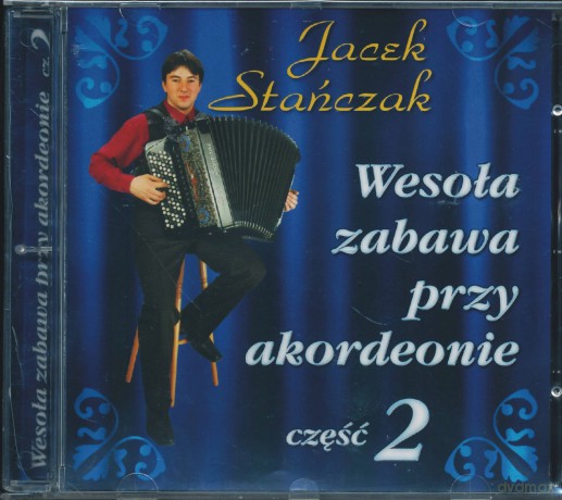 Jacek Stańczak: Wesoła Zabawa Przy Akordeonie Część 2 [CD]