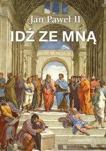 Idź ze mną - Jan Paweł II [KSIĄŻKA]