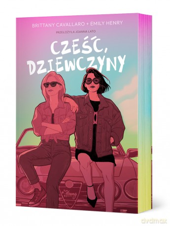 Cześć, dziewczyny (ilustrowane brzegi) - Brittany Cavallaro, Emily Henry [KSIĄŻKA]
