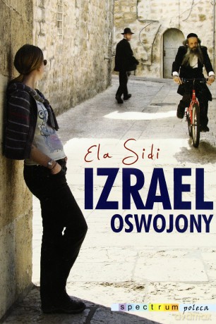 Izrael oswojony (Wyd. 2014) - Sidi Elżbieta [KSIĄŻKA]