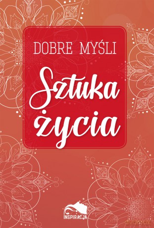 Dobre myśli. Sztuka życia [KSIĄŻKA]