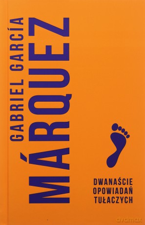 Dwanaście opowiadań tułaczych - Gabriel Garcia Marquez [KSIĄŻKA]