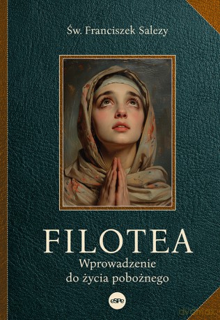 Filotea - Św. Franciszek Salezy [KSIĄŻKA]