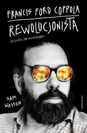 Francis Ford Coppola. Rewolucjonista - Sam Wasson [KSIĄŻKA]