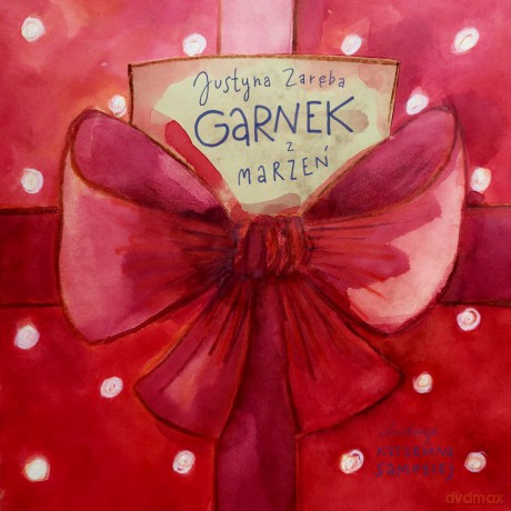 Garnek z marzeń - Justyna Zaręba [KSIĄŻKA]
