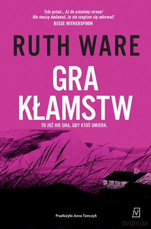 Gra kłamstw - Ruth Ware [KSIĄŻKA]