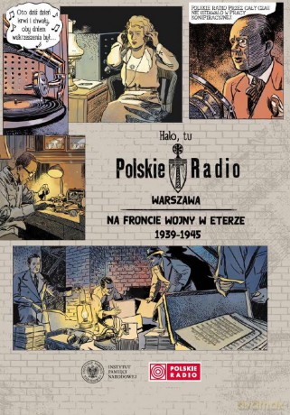 Halo, tu Polskie Radio Warszawa. Na froncie wojny w eterze 1939-1945 [KSIĄŻKA]