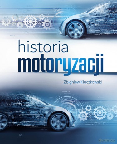 Historia motoryzacji - Zbigniew Kluczkowski [KSIĄŻKA]