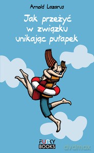 Jak przeżyć w związku unikając pułapek - Lazarus Arnold [KSIĄŻKA]