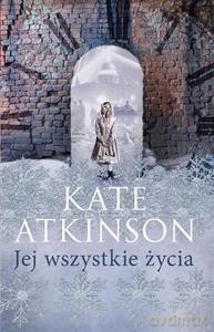 Jej wszystkie życia - Atkinson Kate [KSIĄŻKA]
