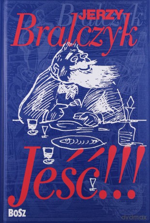 Jeść!!! - Bralczyk Jerzy [KSIĄŻKA]