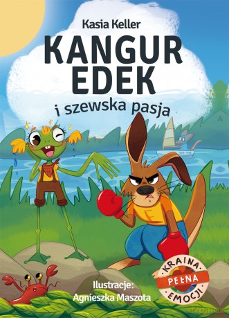 Kangur Edek i szewska pasja. Kraina pełna emocji - Kasia Keller [KSIĄŻKA]